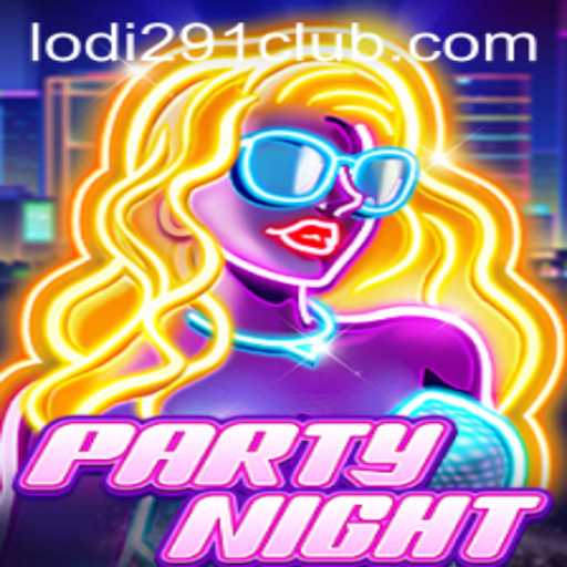 PartyNight: The Ultimate Gaming Experience with Lodi291